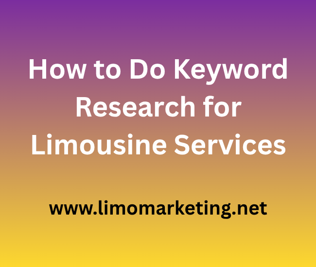 How to Do Keyword Research for Limousine Services