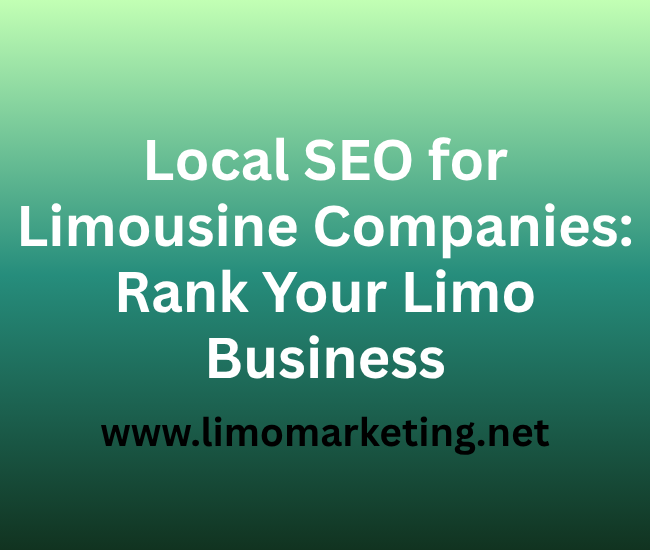 Local SEO for Limousine Companies Rank Your Limo Business with Limo Marketing