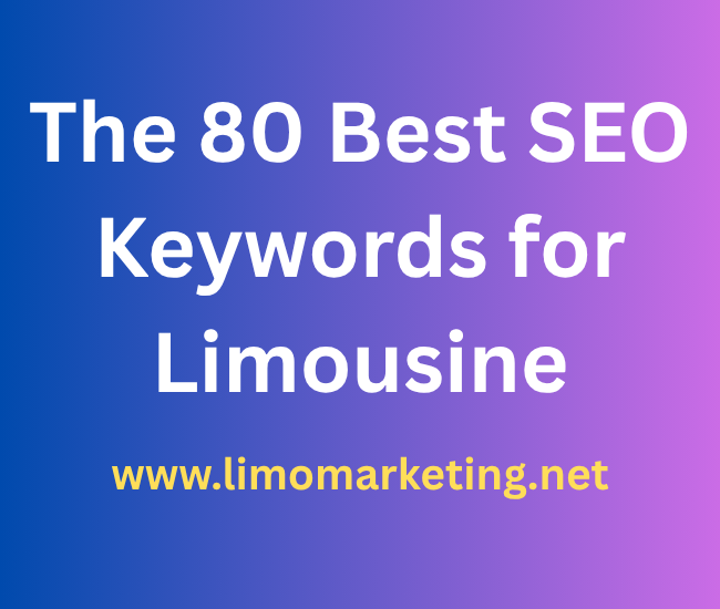 The 80 Best SEO Keywords for Limousine