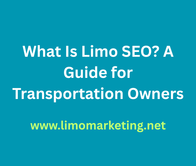 What Is Limo SEO A Guide for Transportation Owners