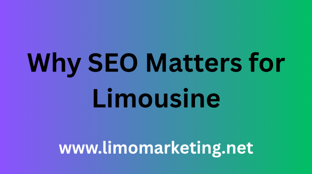 Why SEO Matters for Limousine Services