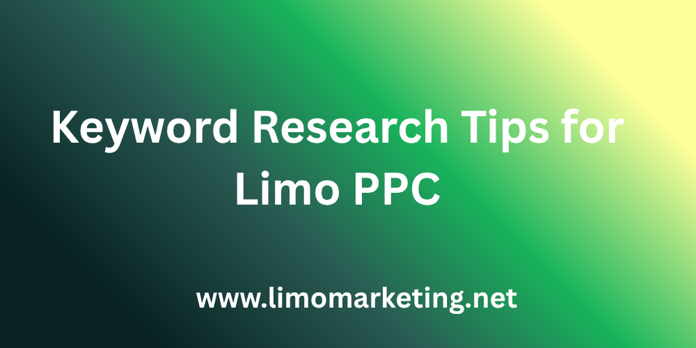 Keyword Research Tips for Limo PPC Campaigns