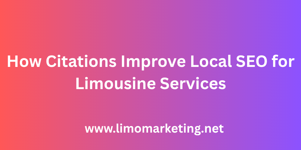 How Citations Improve Local SEO for Limo Services