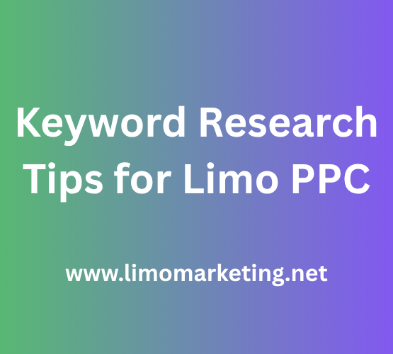 Keyword Research Tips for Limo PPC Campaigns