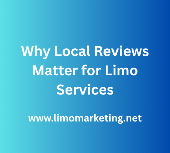 Why Local Reviews Matter for Limo Service