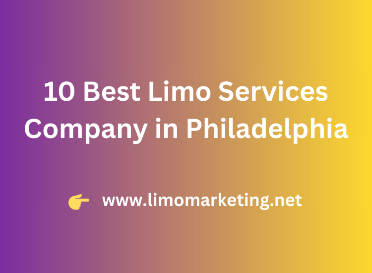 10 Best Limo Services Company in Philadelphia