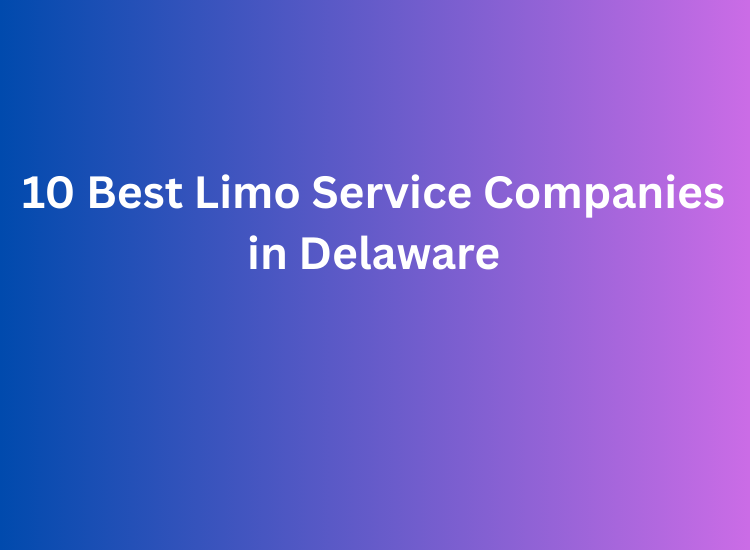 10 Best Limo Service Companies in Delaware