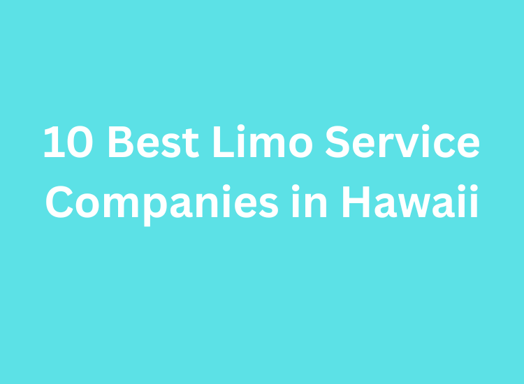 10 Best Limo Service Companies in Hawaii