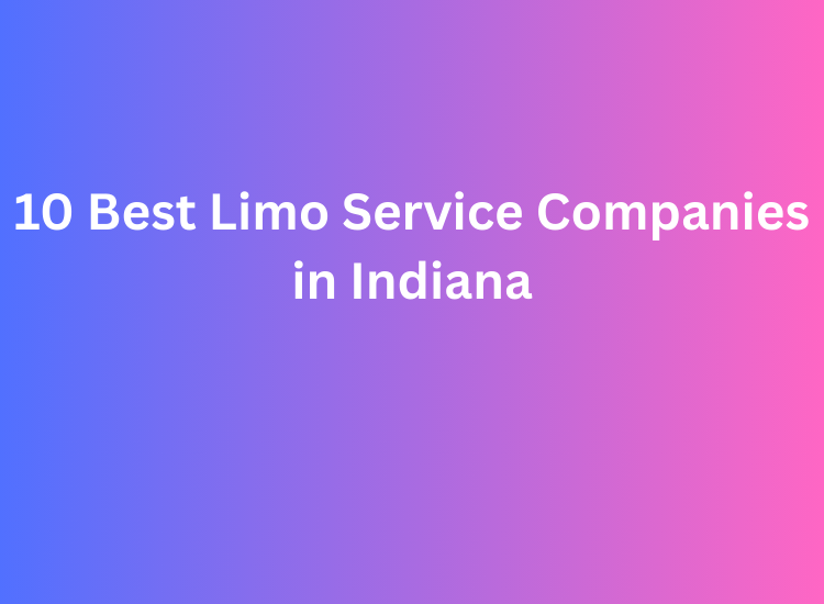 10 Best Limo Service Companies in Indiana