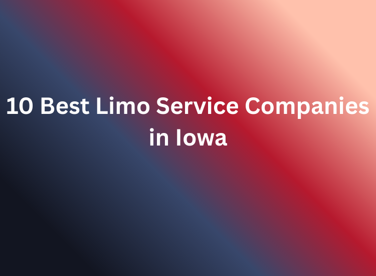 10 Best Limo Service Companies in Iowa