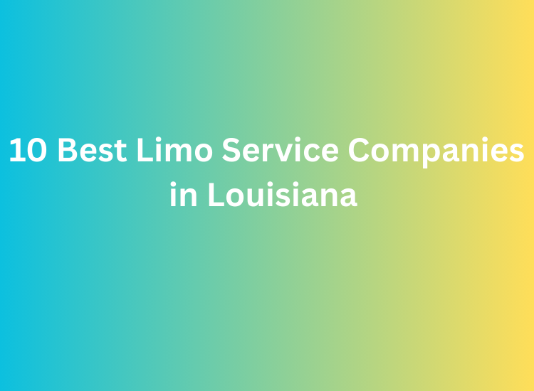 10 Best Limo Service Companies in Louisiana