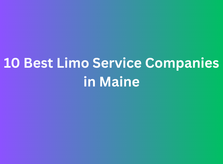 10 Best Limo Service Companies in Maine
