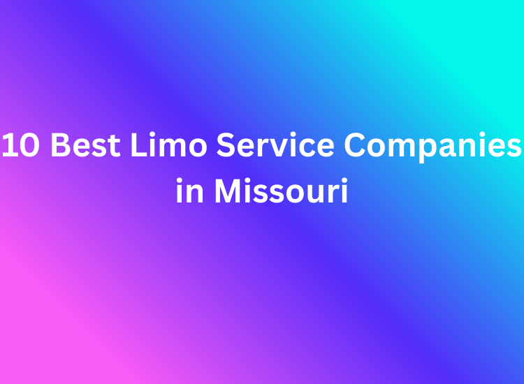 10 Best Limo Service Companies in Missouri