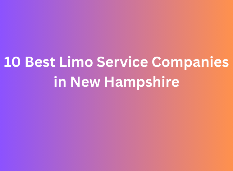 10 Best Limo Service Companies in New Hampshire