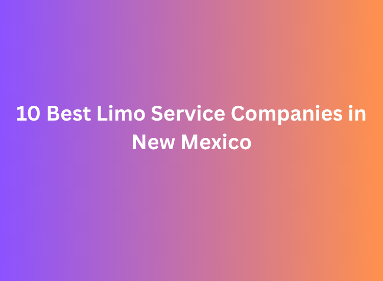 10 Best Limo Service Companies in New Mexico