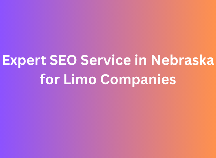 Expert SEO Service in Nebraska for Limo Companies