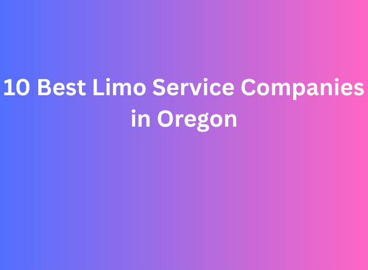 10 Best Limo Service Companies in Oregon