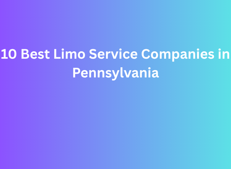 10 Best Limo Service Companies in Pennsylvania