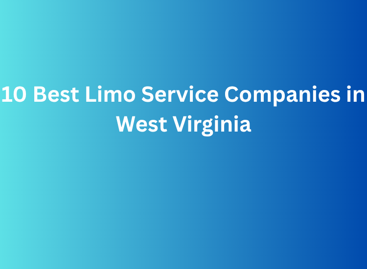 10 Best Limo Service Companies in West Virginia