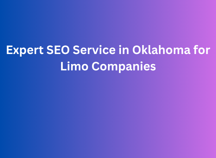 Expert SEO Service in Oklahoma for Limo Companies