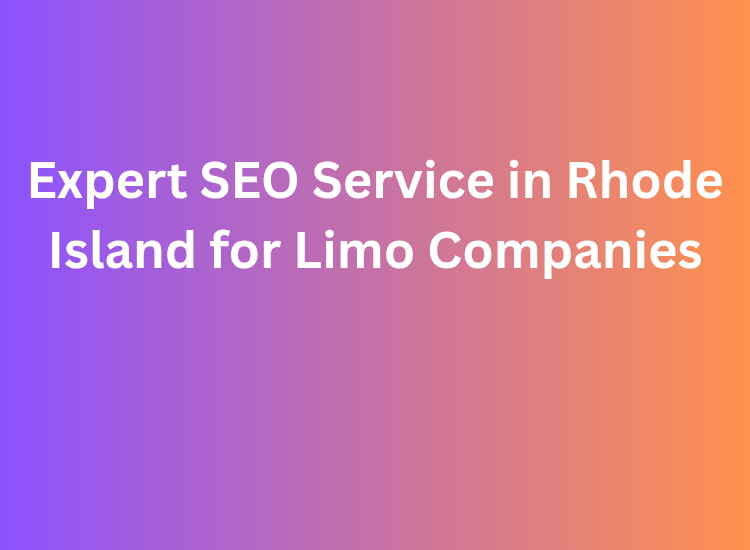 Expert SEO Service in Rhode Island for Limo Companies