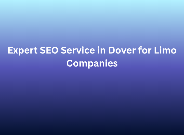 Expert SEO Service in Dover for Limo Companies