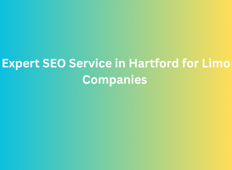 Expert SEO Service in Hartford for Limo Companies