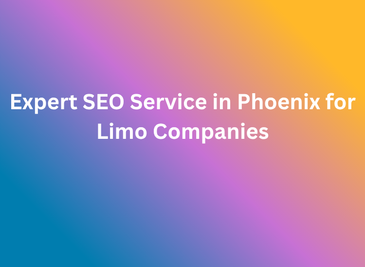 Expert SEO Service in Phoenix for Limo Companies