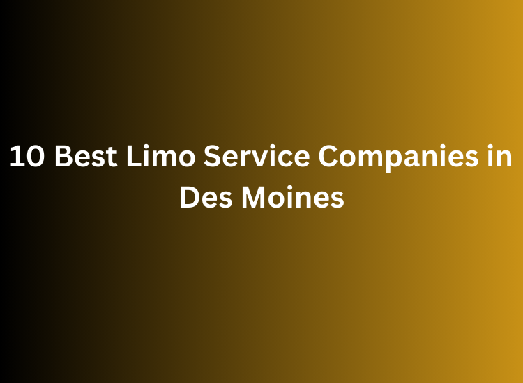 10 Best Limo Service Companies in Des Moines
