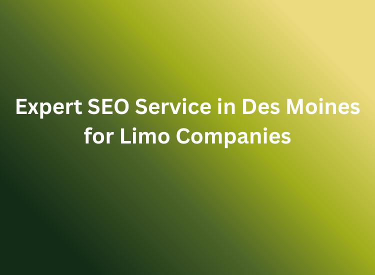 Expert SEO Service in Des Moines for Limo Companies